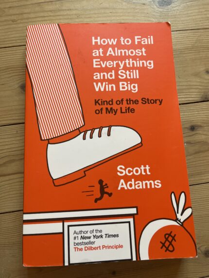 How to Fail at Almost Everything and Still Win Big